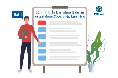 Bài 1: Lộ trình triển khai pháp lý dự án và giai đoạn được phép bán hàng