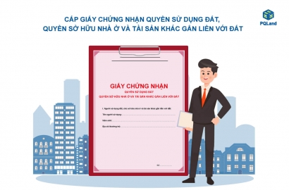 Bài 9: Cấp giấy chứng nhận quyền sử dụng đất, quyền sở hữu nhà ở và tài sản khác gắn liền với đất